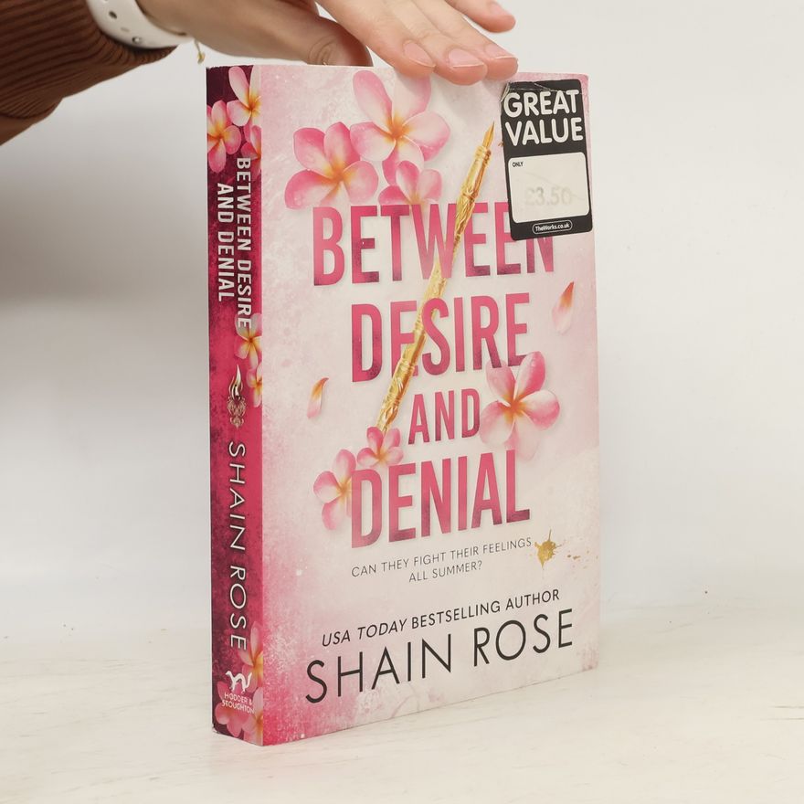 Shain Rose BETWEEN DESIRE AND DENIAL