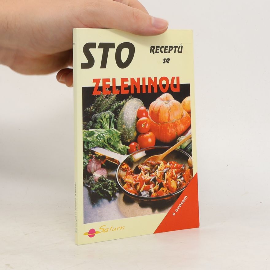 Vrbatová Vendy Sto receptů se zeleninou a ovocem