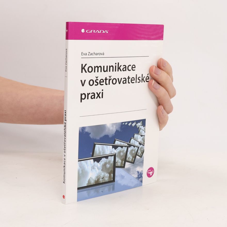 Eva Zacharová Komunikace v ošetřovatelské praxi