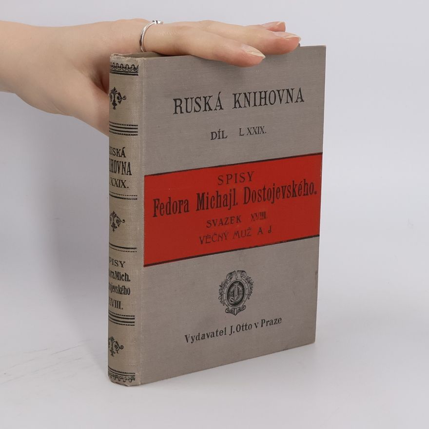 Fjodor Michajlovič Dostojevskij Spisy Fedora Michajloviče Dostojevského XVIII.