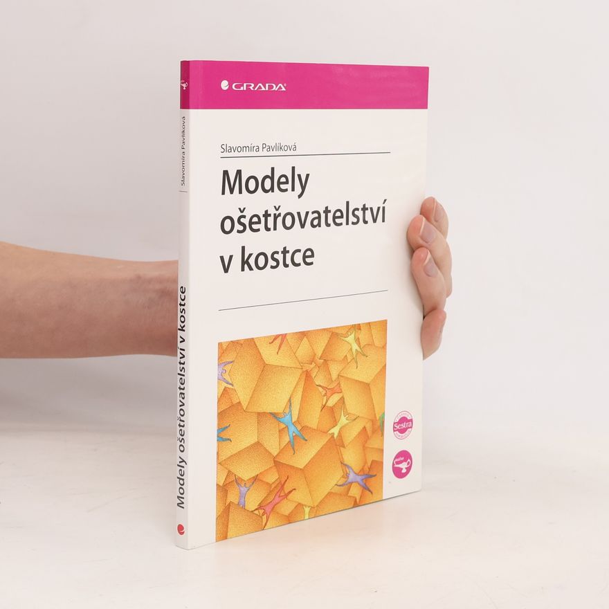 Slavomíra Pavlíková Modely ošetřovatelství v kostce