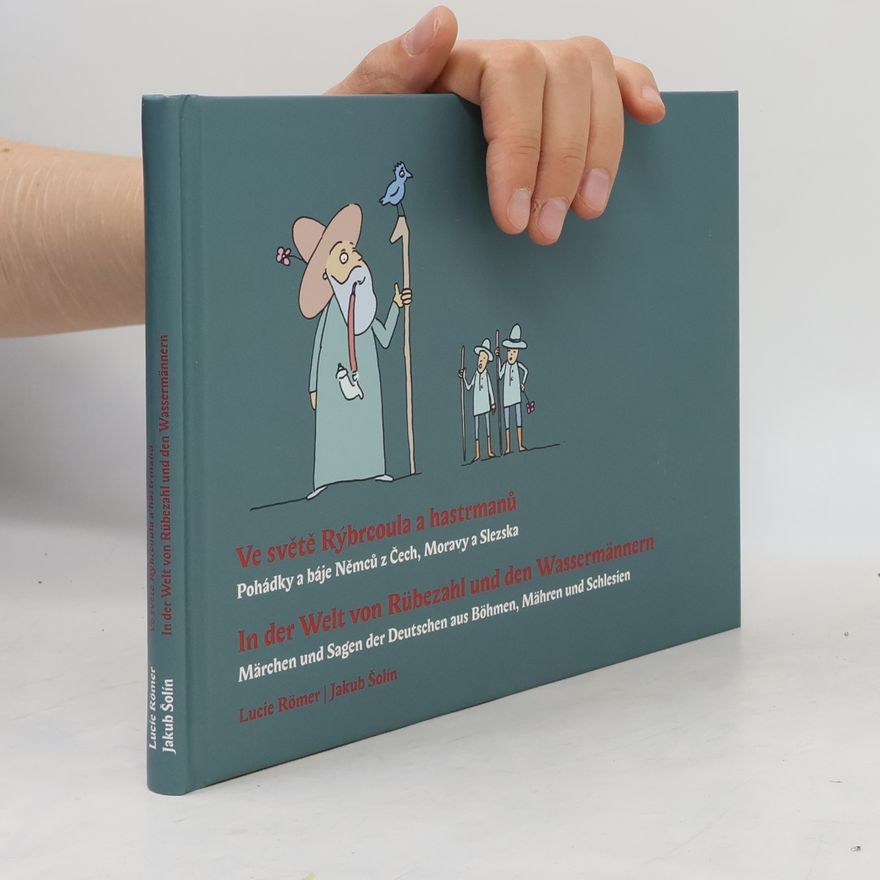 Martin Herbert Dzingel Ve světě Rýbrcoula a hastrmanů : pohádky a báje Němců z Čech, Moravy a Slezska = In der Welt von Rübezahl und den Wassermännern : Märchen und Sagen der Deutschen aus Böhmen, Mähren und Schlesien