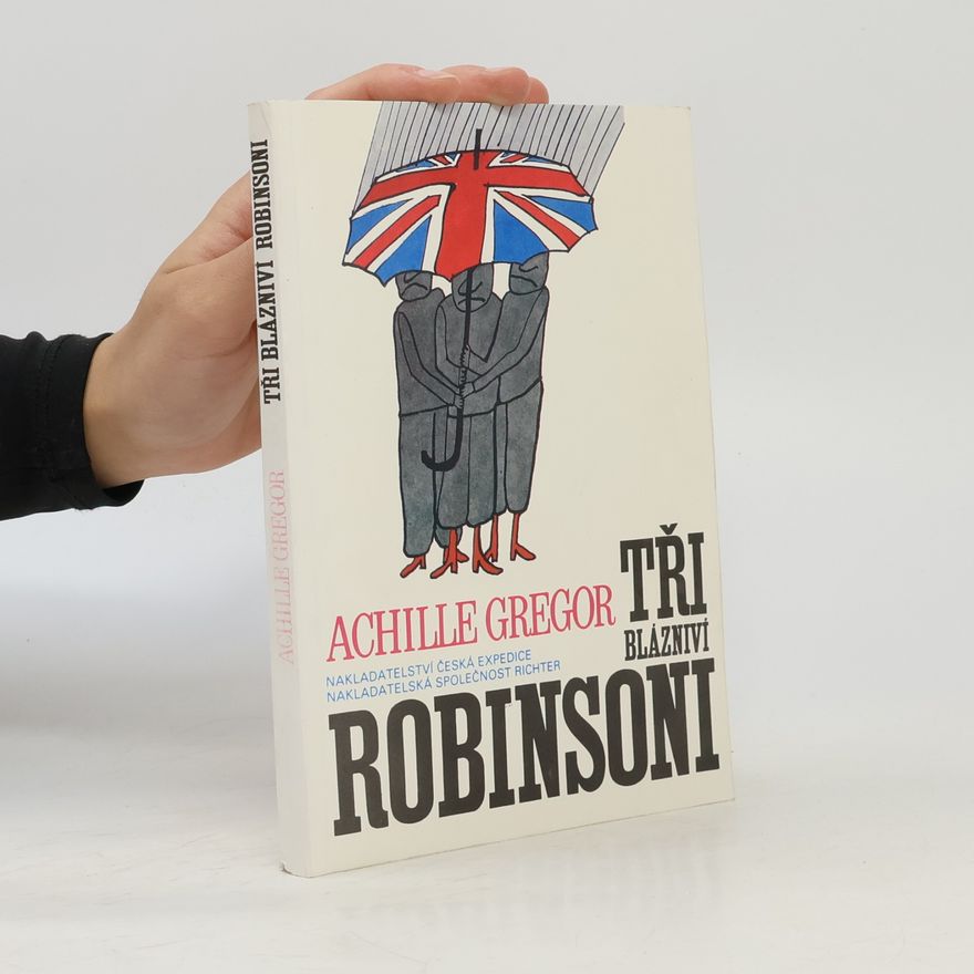 Achille Gregor Tři blázniví Robinsoni