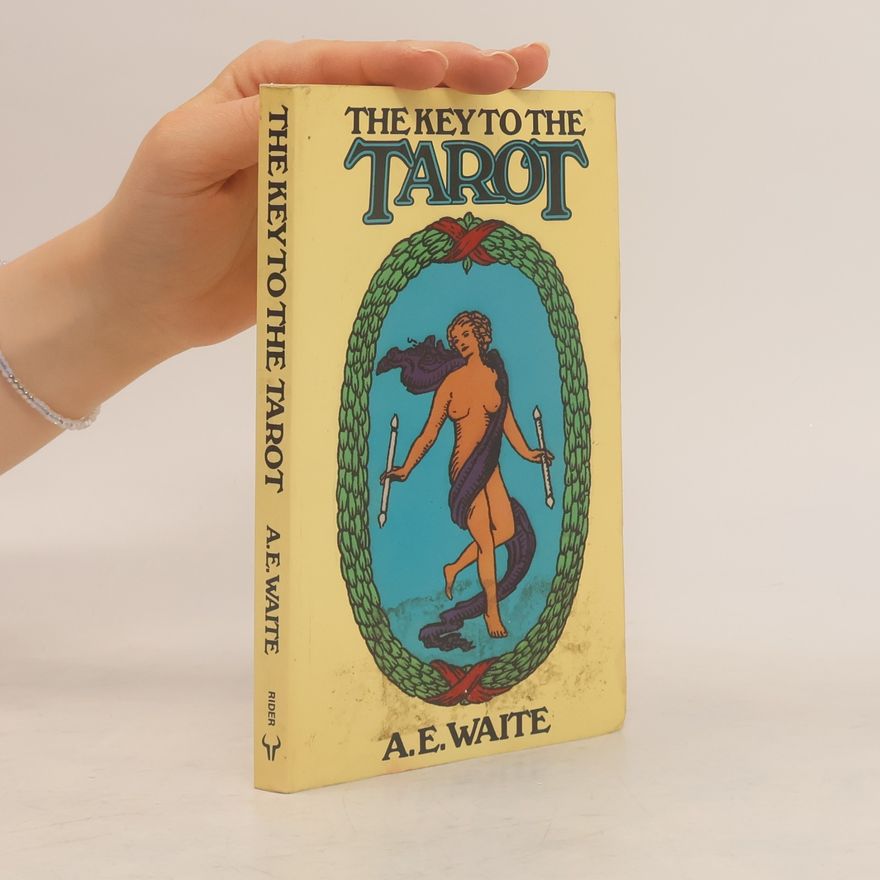 Arthur Edward Waite Key to the Tarot