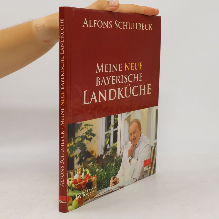 Alfons Schuhbeck Meine neue bayerische Landküche