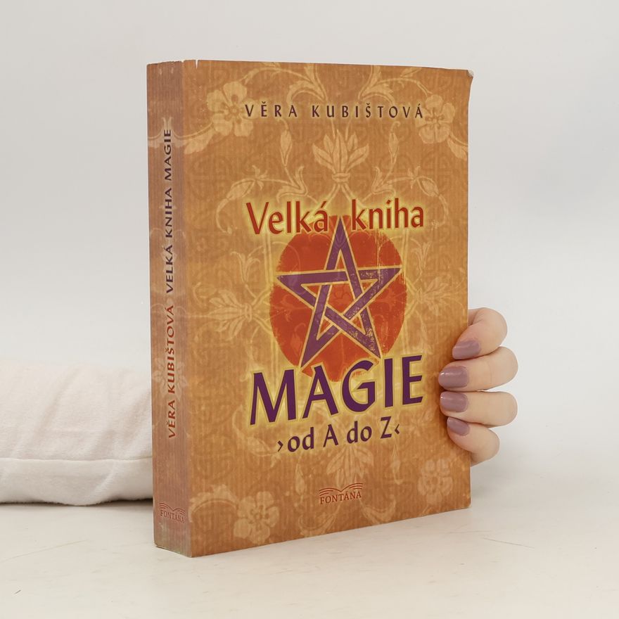 Věra Kubištová Velká kniha magie od A do Z