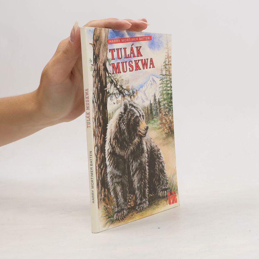 H. Mortimer Harry Mortimer Batten Tulák Muskwa