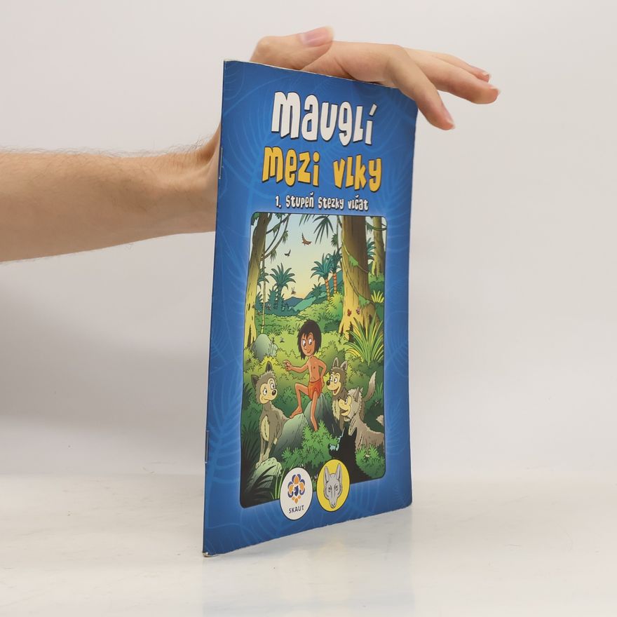 Ondřej Kupka Mauglí mezi vlky - 1. stupeň stezky vlčat
