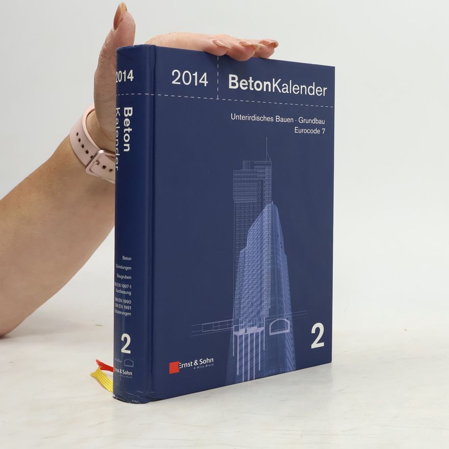 JohannDietrich Wörner Beton Kalender : Unterirdisches Bauen Grundbau Eurocode 7. 2., 2014