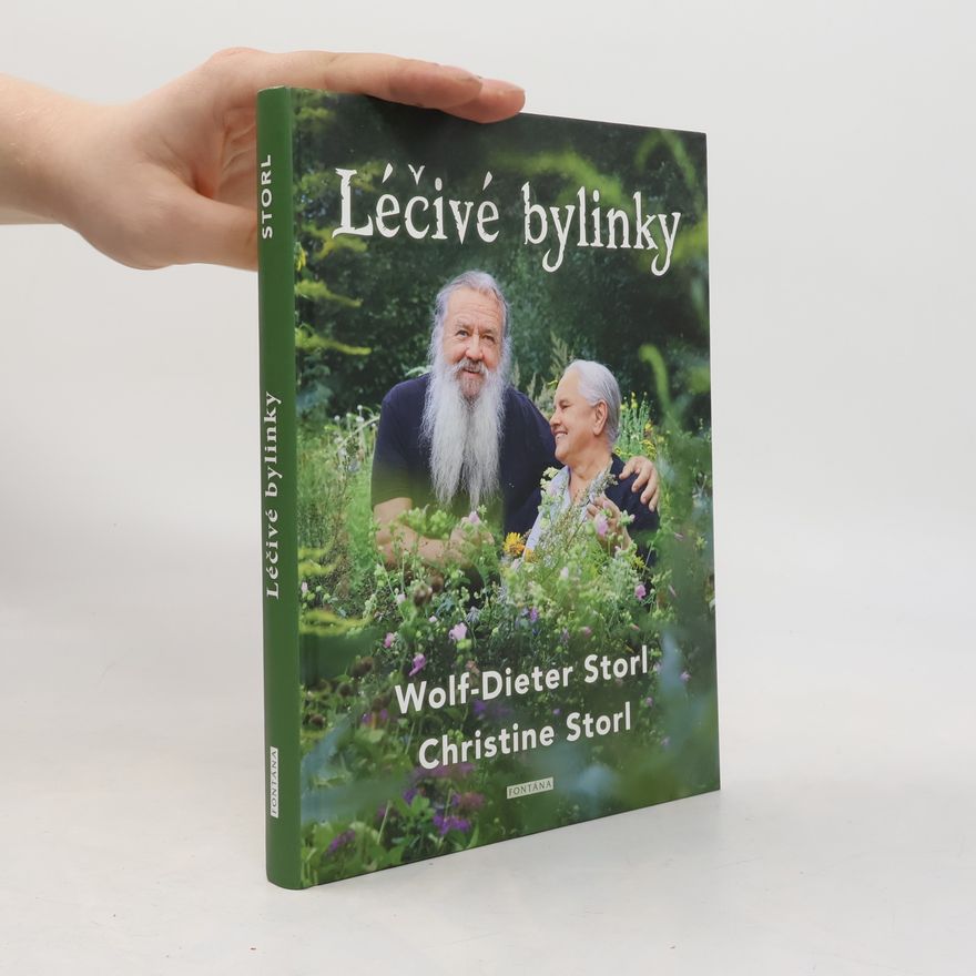 Christine Storl Léčivé bylinky: Léčitelství rodiny Storlovy