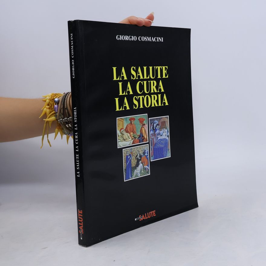 Giorgio Cosmacini La salute, la cura, la storia