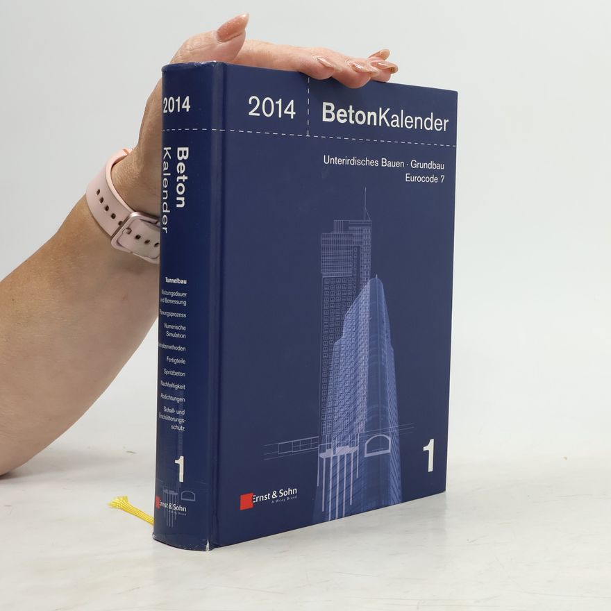 JohannDietrich Wörner Beton Kalender : Unterirdisches Bauen Grundbau Eurocode 7. 1., 2014
