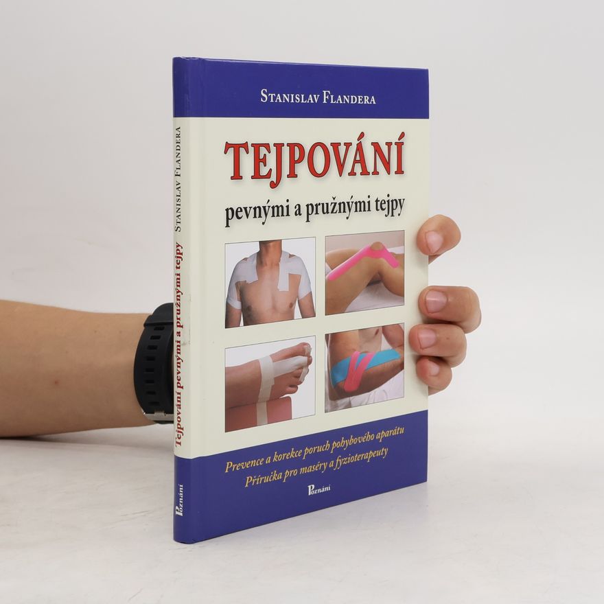 Stanislav Flandera Tejpování pevnými a pružnými tejpy