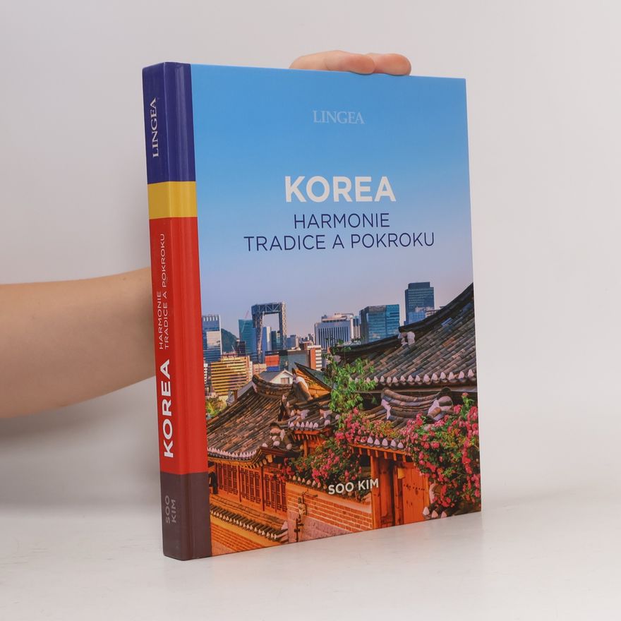 Yeon-Soo Kim Korea. Harmonie tradice a pokroku.