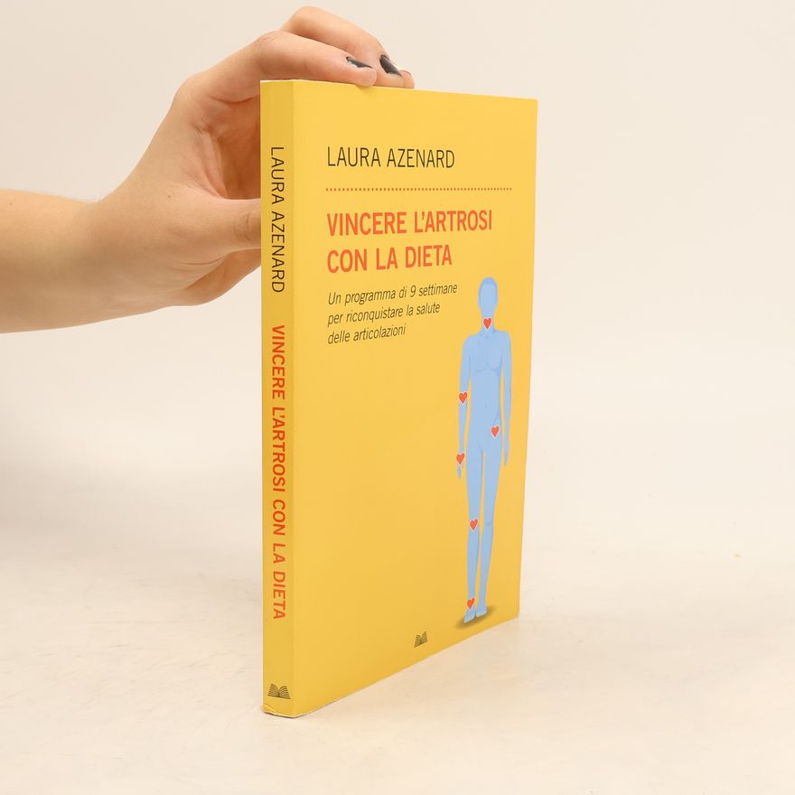 Laura Azenard Vincere l'artrosi con la dieta
