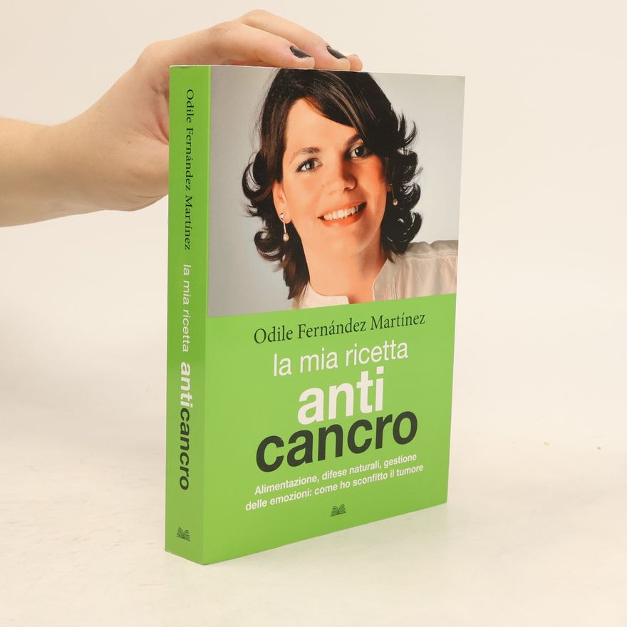 Odile Fernández Martínez La mia ricetta anti cancro