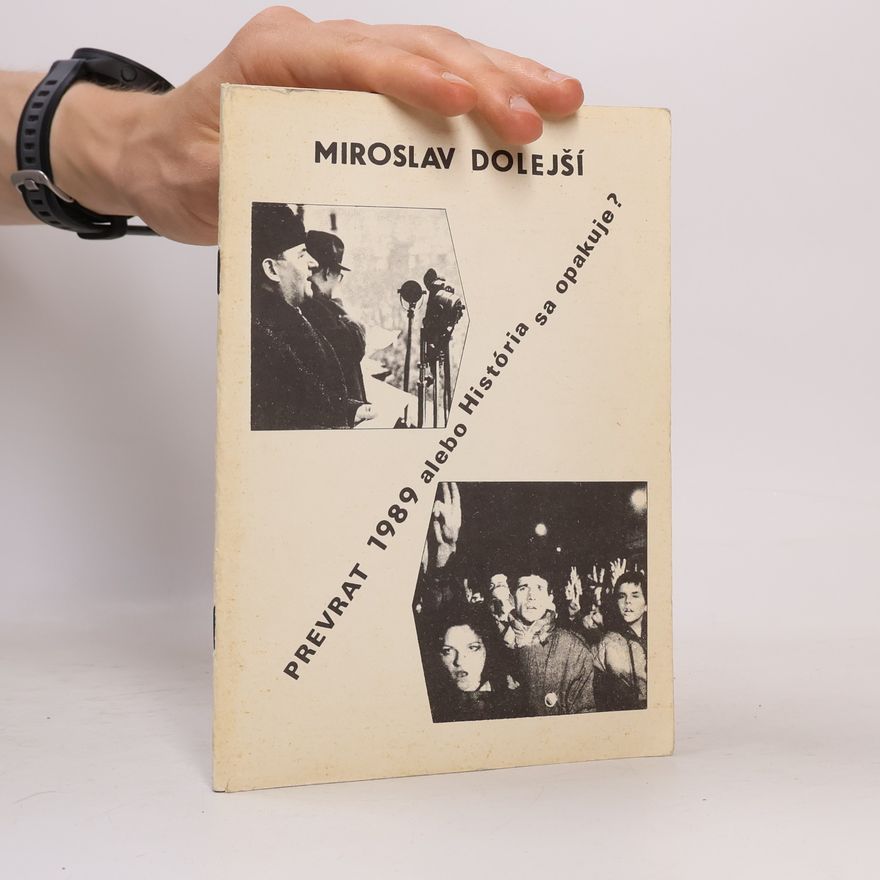 Miroslav Dolejš Prevrat 1989 alebo história sa opakuje?
