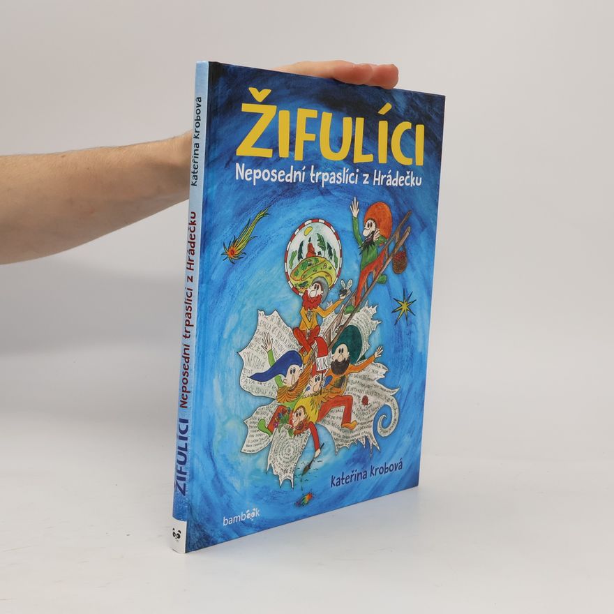 Kateřina Krobová Žifulíci - Neposední trpaslíci z Hrádečku