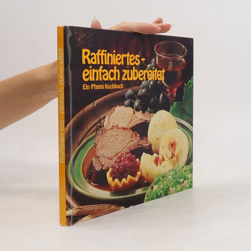 Various authors Raffiniertes- einfach zubereitet. Ein Pfanni Kochbuch