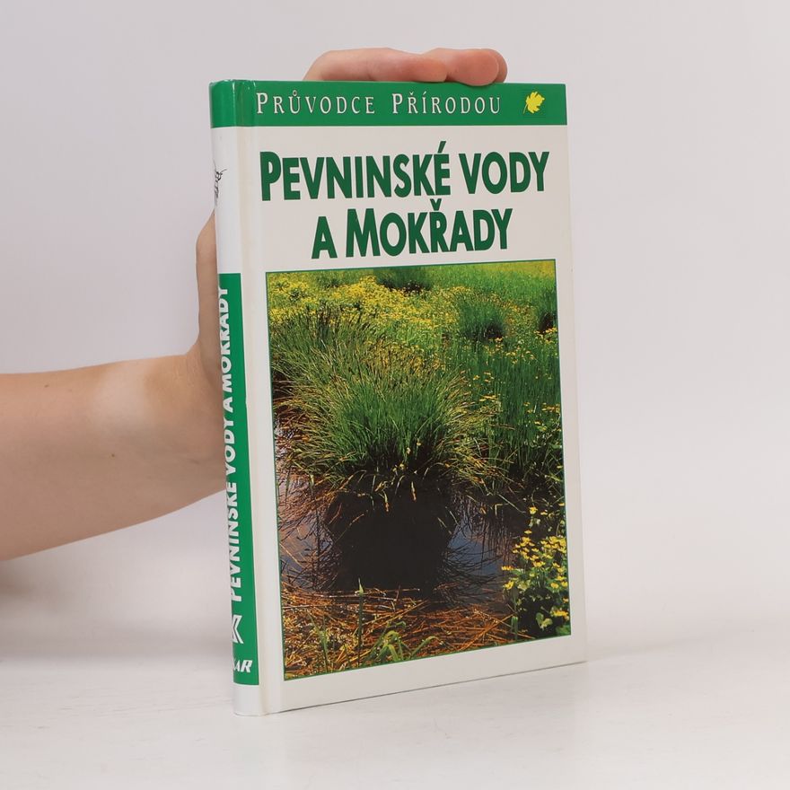 Josef H. Reichholf Pevninské vody a mokřady: Ekologie evropských sladkých vod, luhů a bažin