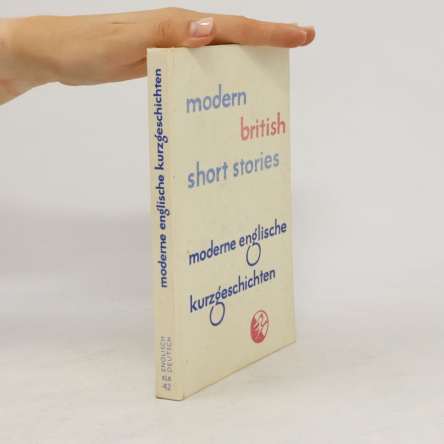 Kolektiv autorů Modern British Short Stories. Moderne englische Kurzgeschichten