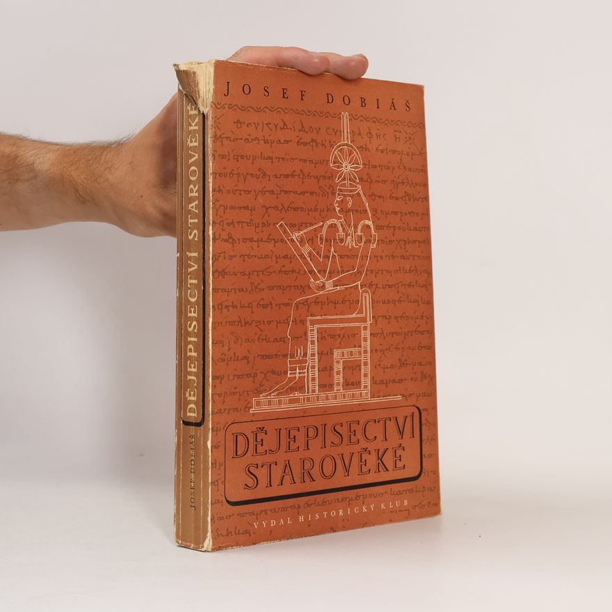 Josef Dobiáš Dějepisectví starověké