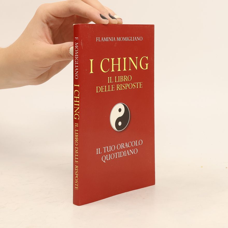 Flaminia Momigliano I Ching. Il libro delle risposte