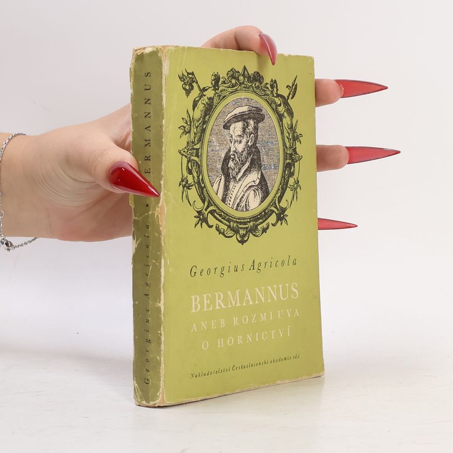 Georgius Agricola Bermannus aneb rozmluva o hornictví