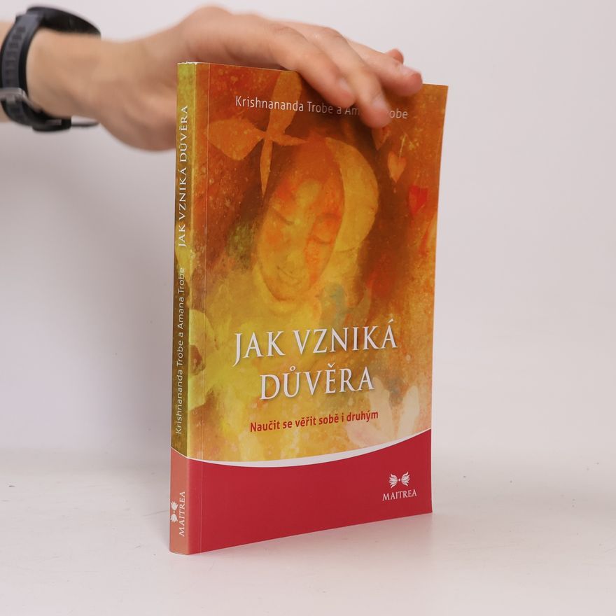Amana Trobe Jak vzniká důvěra