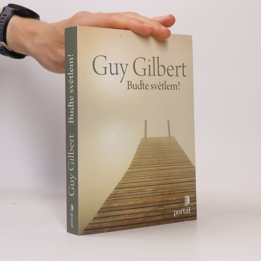 Guy Gilbert Buďte světlem!
