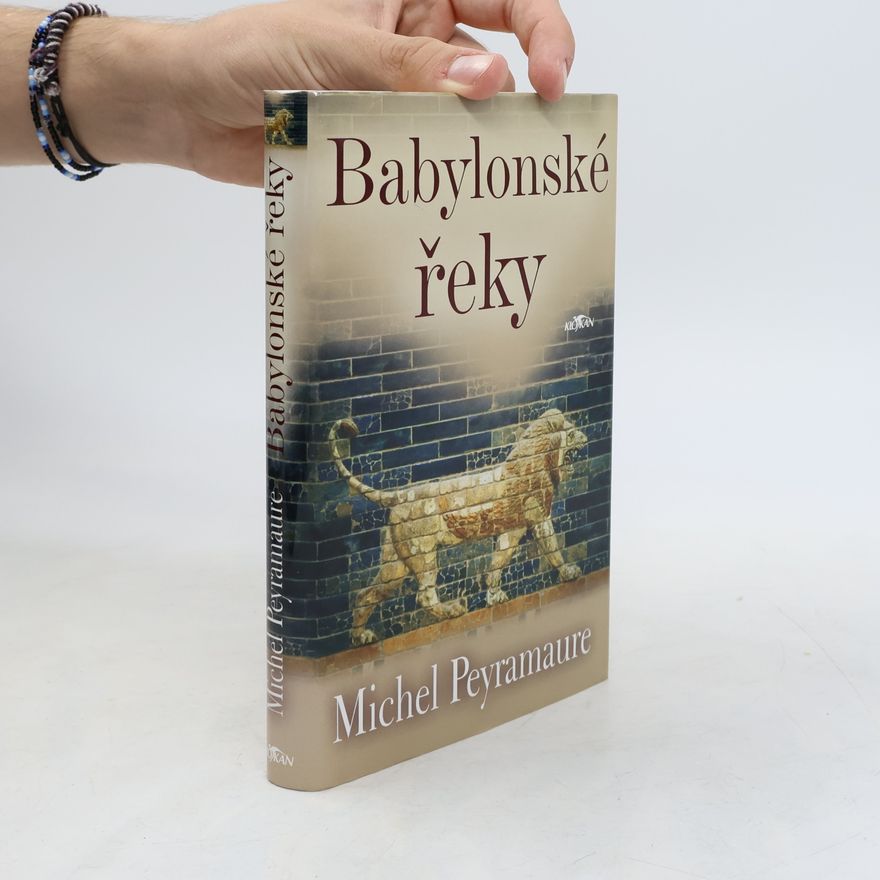 Michel Peyramaure Babylonské řeky