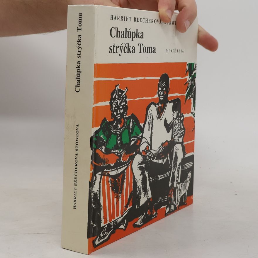 Harriet Beecher Stowe Chalúpka strýčka Toma