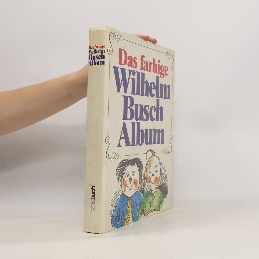 Wilhelm Busch Das farbige Wilhelm Busch Album