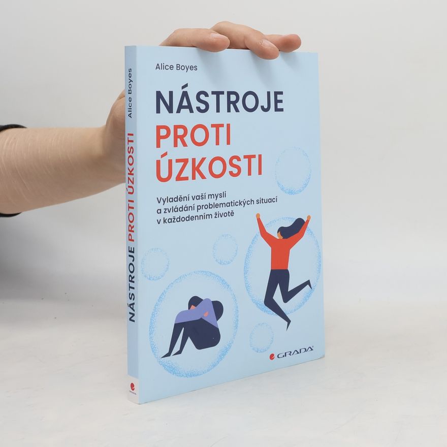 Alice Boyes Nástroje proti úzkosti