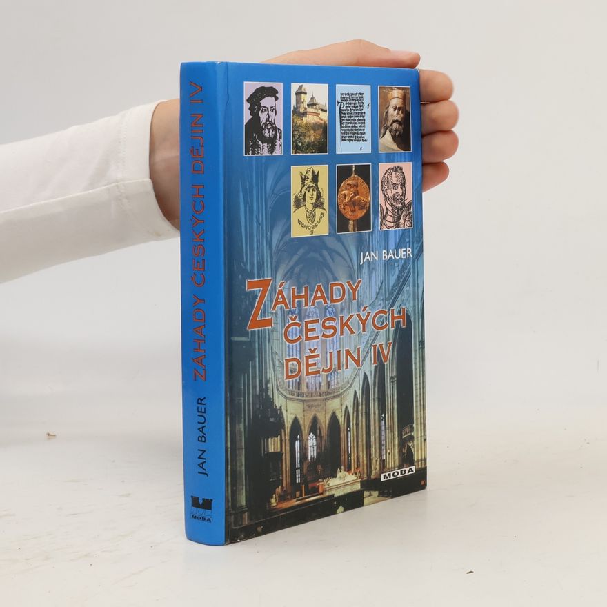 Jan Bauer Záhady českých dějin IV