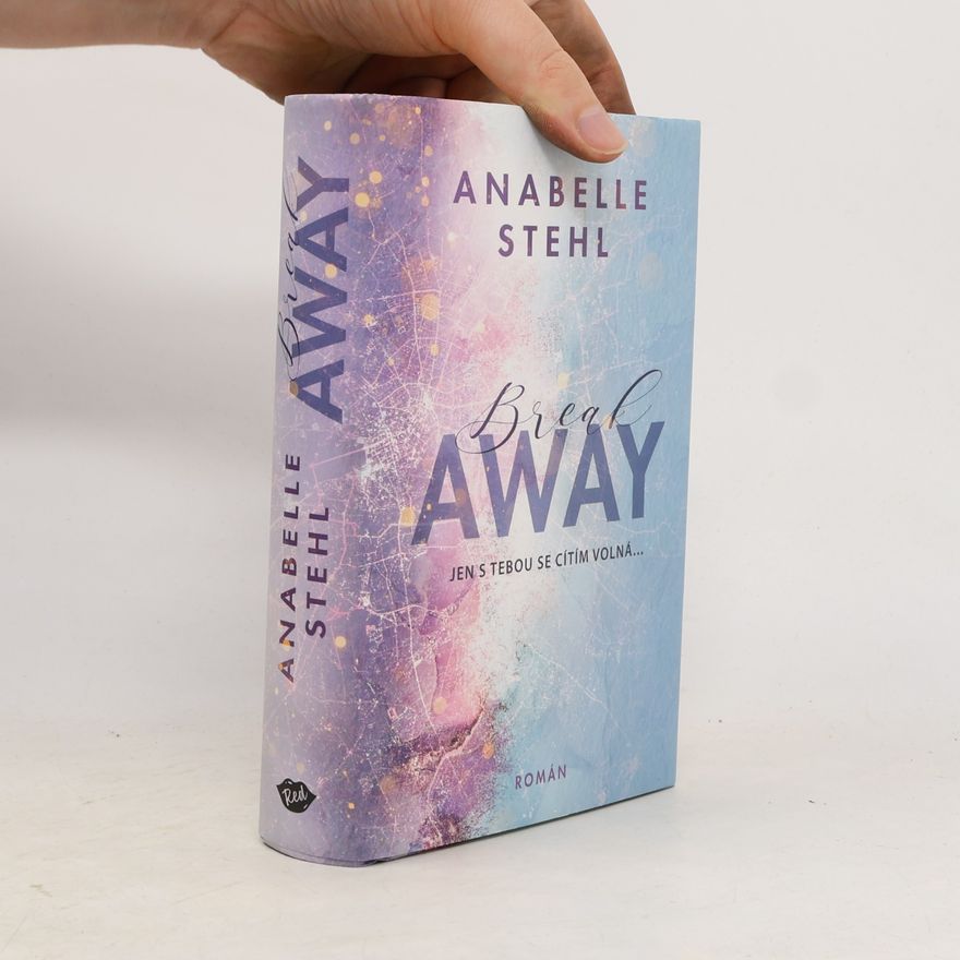 Anabelle Stehl BreakAway : jen s tebou se cítím volná...