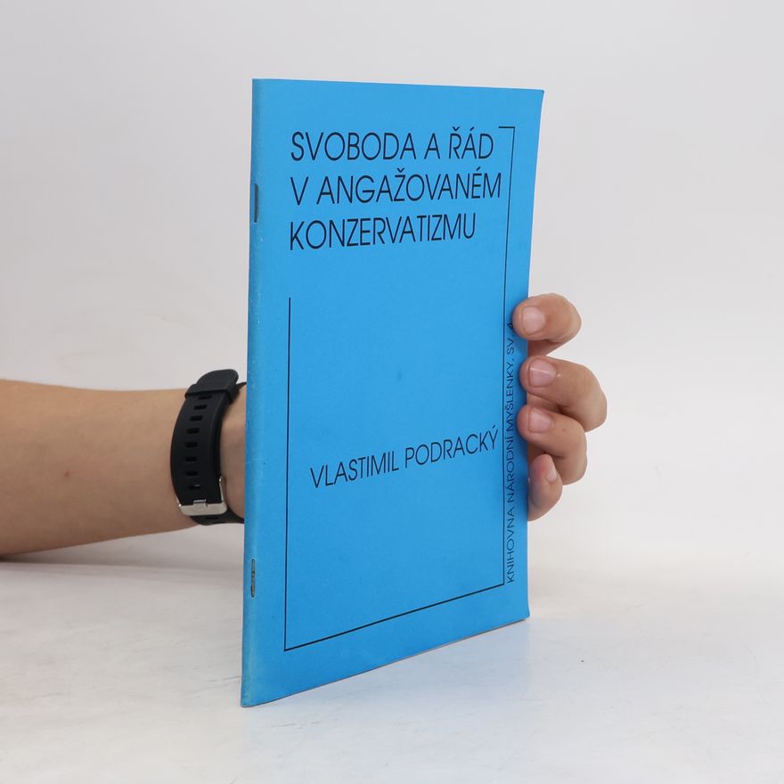 Vlastimil Podracký Svoboda a řád v angažovaném konzervatizmu