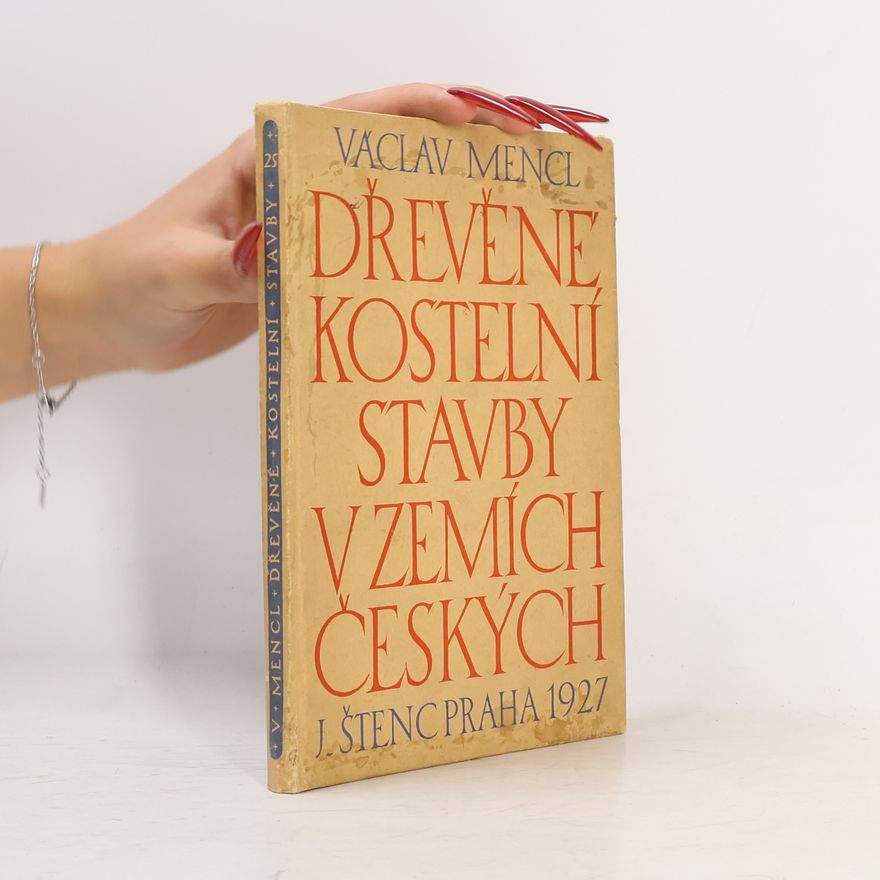 Václav Mencl Dřevěné kostelní stavby v zemích českých