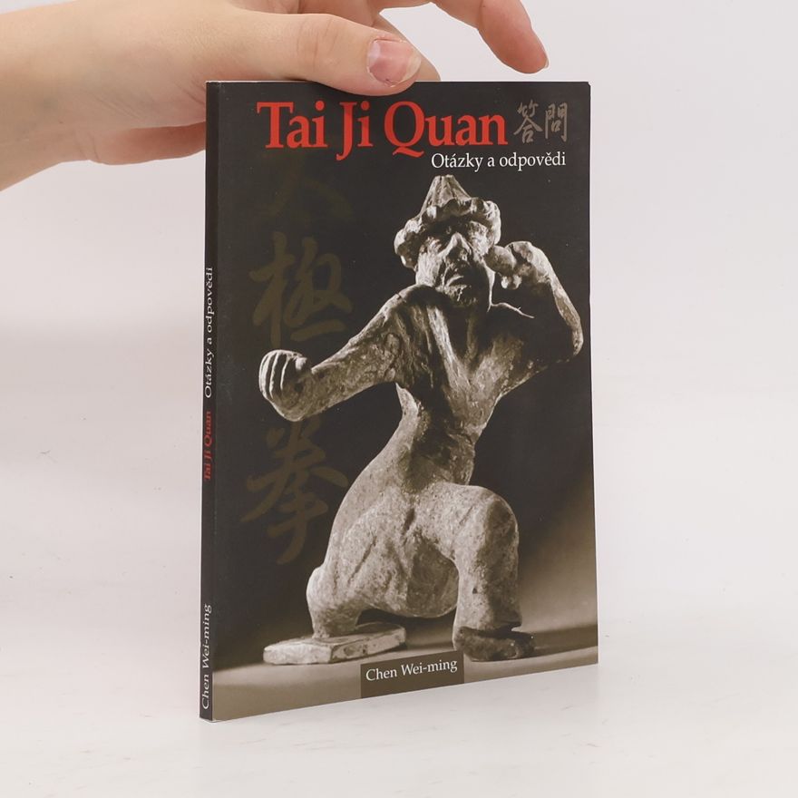 Wei ming Chen Tai Ji Quan. Otázky a odpovědi