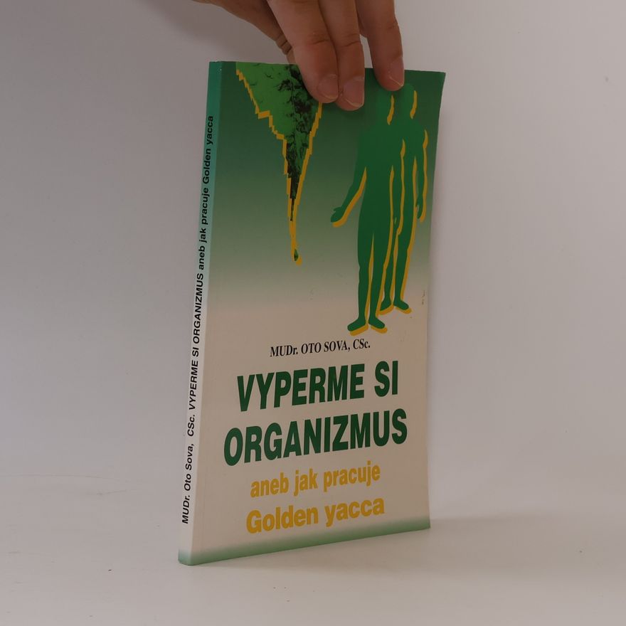 Oto Sova Vyperme si organismus aneb jak pracuje Golden yacca