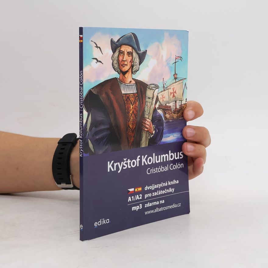 Jan Šenkyřík Kryštof Kolumbus. Cristóbal Colón: Dvojjazyčná kniha pro začátečníky A1/A2