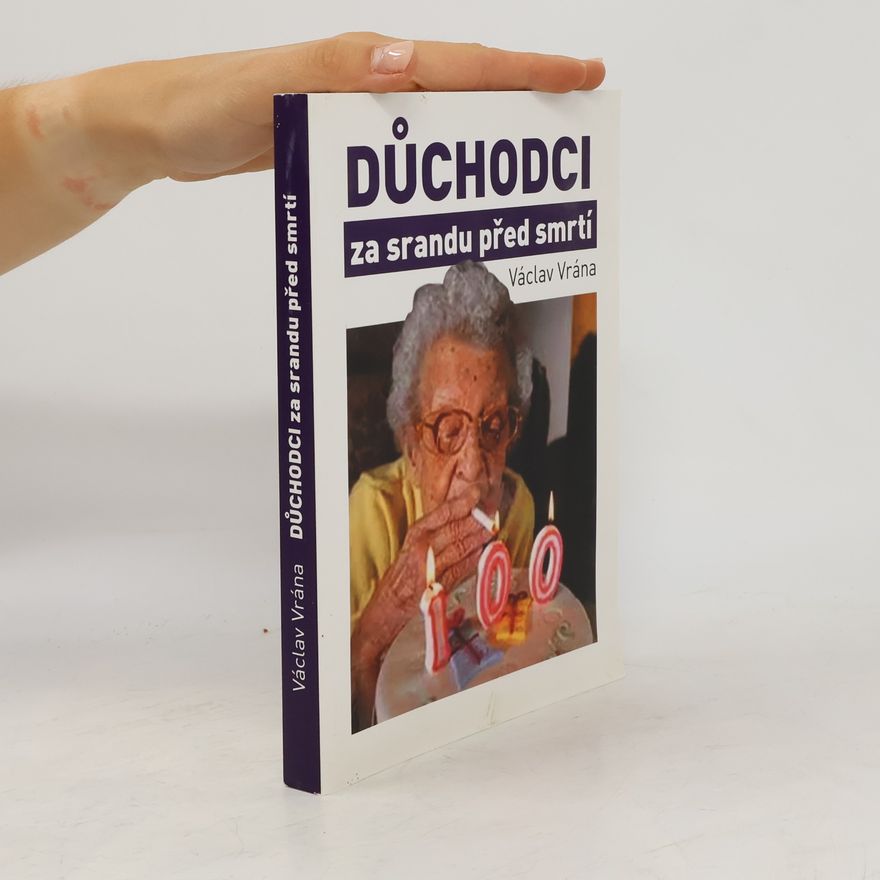 Václav Vrána Důchodci za srandu před smrtí