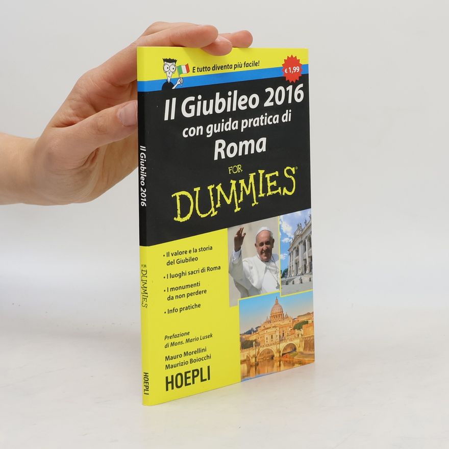 Maurizio Boiocchi Il Giubileo 2016. Con guida pratica di Roma For Dummies