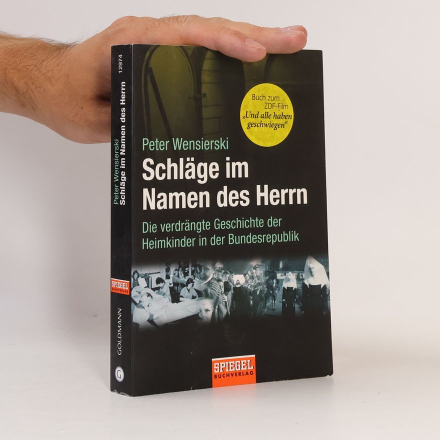Peter Wensierski Schläge im Namen des Herrn