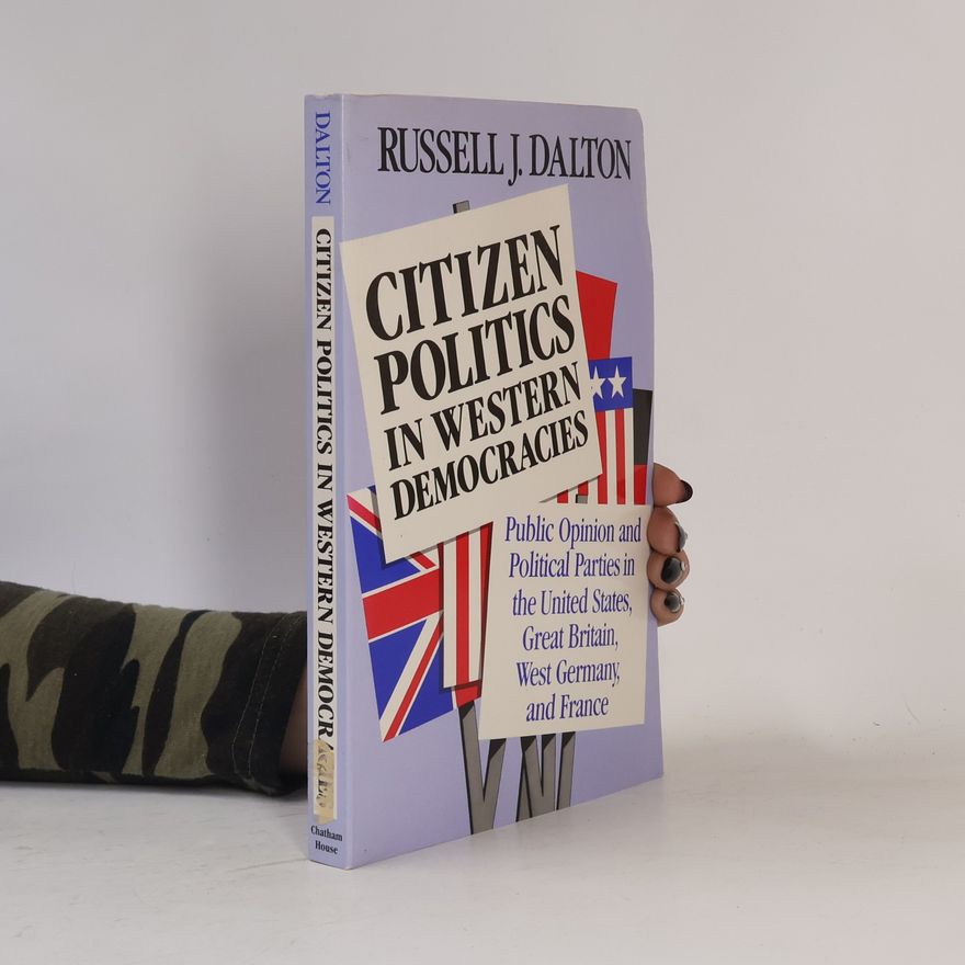 Russell J. Dalton Citizen Politics In Western Democracies