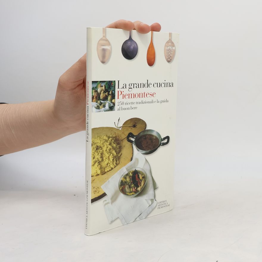 Giancarlo Ricatto Sensus. Enologia e cultura culinaria: La grande cucina piemontese. 250 ricette tradizionali e la guida al buon bere