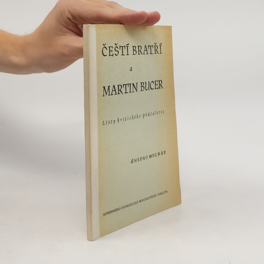 Amedeo Molnár Čeští bratří a Martin Bucer