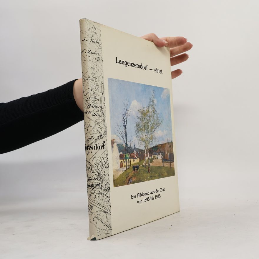 Erich Gusel Langenzersdorf - einst. Ein Bildband aus der Zeit von 1895 bis 1945