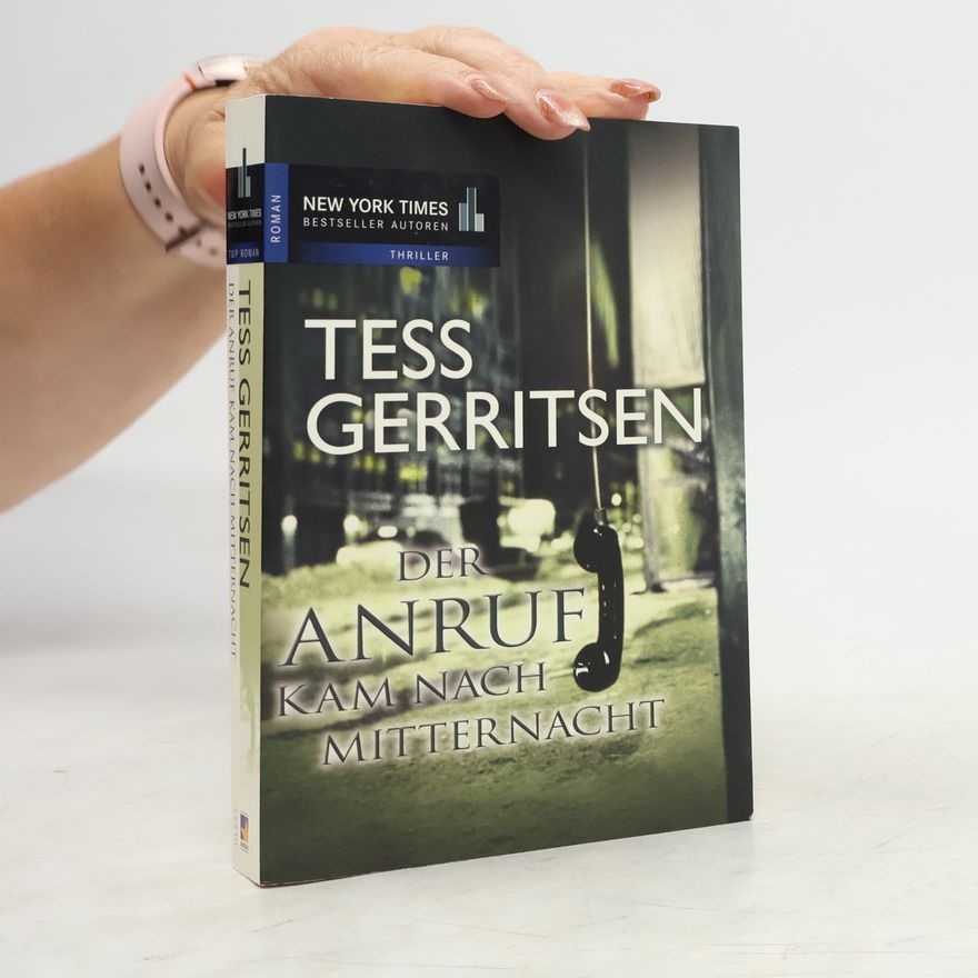 Tess Gerritsen Der Anruf kam nach Mitternacht