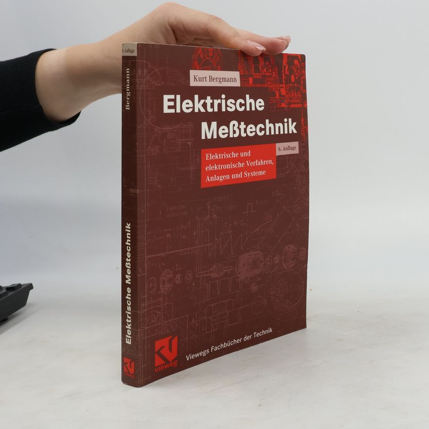 Kurt Bergmann Viewegs Fachbücher der Technik: Elektrische Meßtechnik